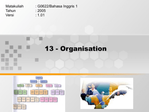 13 - Organisation Matakuliah : G0622/Bahasa Inggris 1 Tahun
