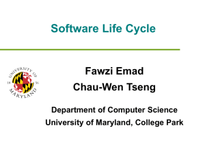 Software Life Cycle Fawzi Emad Chau-Wen Tseng Department of Computer Science
