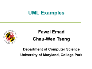UML Examples Fawzi Emad Chau-Wen Tseng Department of Computer Science