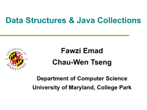 Data Structures &amp; Java Collections Fawzi Emad Chau-Wen Tseng Department of Computer Science