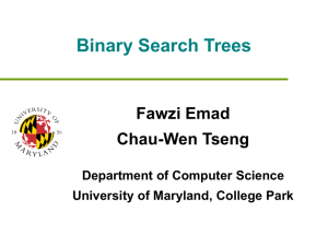 Binary Search Trees Fawzi Emad Chau-Wen Tseng Department of Computer Science