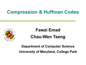 Compression &amp; Huffman Codes Fawzi Emad Chau-Wen Tseng Department of Computer Science