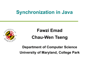 Synchronization in Java Fawzi Emad Chau-Wen Tseng Department of Computer Science