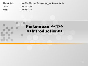 Matakuliah : &lt;&lt;G0652&gt;&gt;/&lt;&lt;Bahasa Inggris Komputer I&gt;&gt; Tahun : &lt;&lt;2005&gt;&gt;