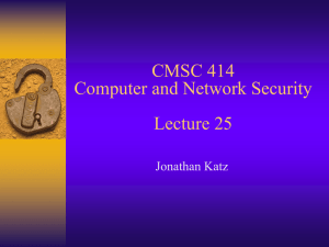 CMSC 414 Computer and Network Security Lecture 25 Jonathan Katz
