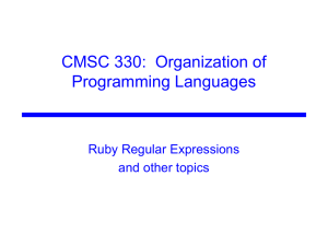 CMSC 330:  Organization of Programming Languages Ruby Regular Expressions and other topics