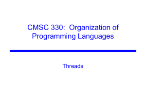 CMSC 330:  Organization of Programming Languages Threads