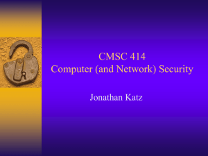 CMSC 414 Computer (and Network) Security Jonathan Katz