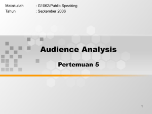 Audience Analysis Pertemuan 5 Matakuliah : G1062/Public Speaking