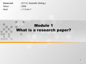 Module 1 What is a research paper? Matakuliah : G1112, Scientific Writing I