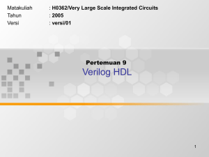 Verilog HDL Pertemuan 9 Matakuliah H0362/Very Large Scale Integrated Circuits