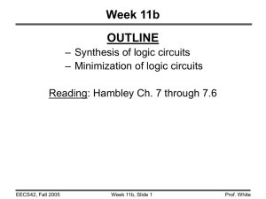 Week 11b OUTLINE – Synthesis of logic circuits – Minimization of logic circuits