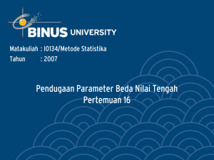 Pendugaan Parameter Beda Nilai Tengah Pertemuan 16 Matakuliah : I0134/Metode Statistika Tahun