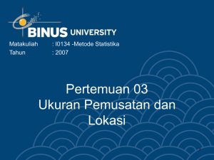 Pertemuan 03 Ukuran Pemusatan dan Lokasi Matakuliah