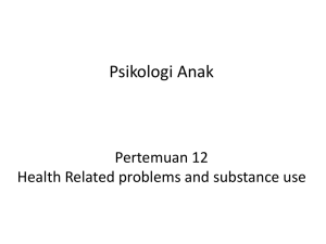 Psikologi Anak Pertemuan 12 Health Related problems and substance use