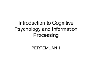 Introduction to Cognitive Psychology and Information Processing PERTEMUAN 1