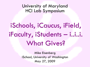iSchools, iCaucus, iField, iFaculty, iStudents – i..i..i. What Gives? University of Maryland