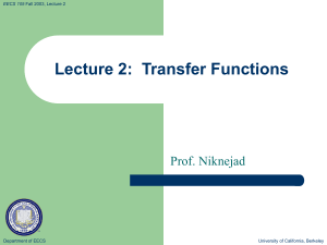 Lecture 2:  Transfer Functions Prof. Niknejad Department of EECS