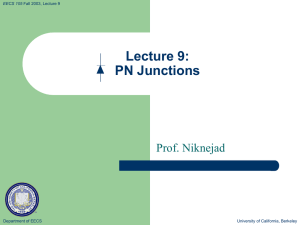 Lecture 9: PN Junctions Prof. Niknejad Department of EECS