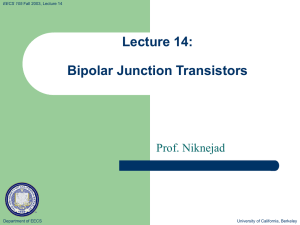 Lecture 14: Bipolar Junction Transistors Prof. Niknejad Department of EECS