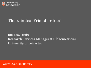h The -index: Friend or foe? Ian Rowlands