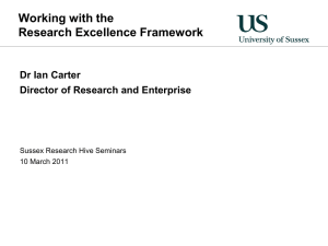 Working with the Research Excellence Framework Dr Ian Carter