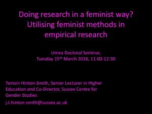 Doing Research in a Feminist Way: Utilising Feminist Methods in Empirical Research [PPTX 335.65KB]