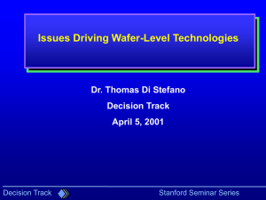 Issues Driving Wafer-Level Technologies Dr. Thomas Di Stefano Decision Track April 5, 2001
