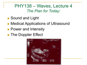 – Waves, Lecture 4 PHY138 The Plan for Today: Sound and Light