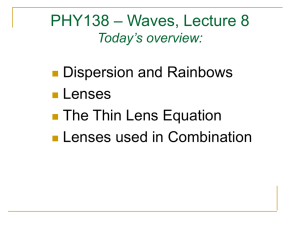 – Waves, Lecture 8 PHY138 Dispersion and Rainbows Lenses