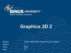 Graphics 2D 2 Subject : T0934 / Multimedia Programming Foundation