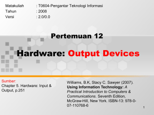 Hardware: Output Devices Pertemuan 12