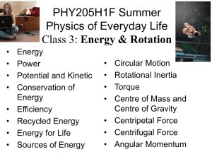 PHY205H1F Summer Physics of Everyday Life Energy &amp; Rotation