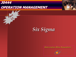 Six Sigma J0444 OPERATION MANAGEMENT Universitas Bina Nusantara