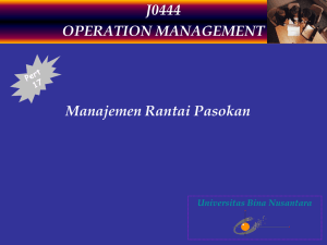 J0444 OPERATION MANAGEMENT Manajemen Rantai Pasokan Universitas Bina Nusantara