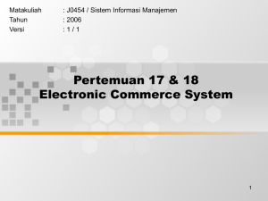 Pertemuan 17 &amp; 18 Electronic Commerce System Matakuliah