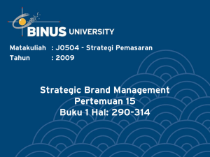 Strategic Brand Management Pertemuan 15 Buku 1 Hal: 290-314