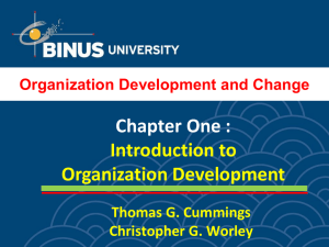 Chapter One : Introduction to Organization Development Thomas G. Cummings