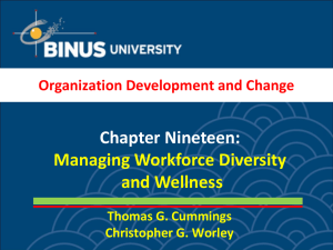 Chapter Nineteen: Managing Workforce Diversity and Wellness Organization Development and Change