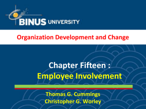 Chapter Fifteen : Employee Involvement Organization Development and Change Thomas G. Cummings