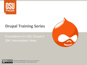 Drupal Training Series Foundations for OSU Drupal 6 206: Intermediate Views