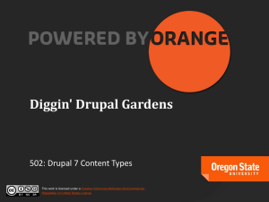 Diggin' Drupal Gardens 502: Drupal 7 Content Types Creative Commons Attribution-NonCommercial-