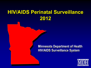HIV/AIDS Perinatal Surveillance 2012 Minnesota Department of Health HIV/AIDS Surveillance System