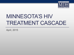 MINNESOTA’S HIV TREATMENT CASCADE April, 2015