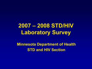 2007 – 2008 STD/HIV Laboratory Survey (PPT: 133KB/22 slides)