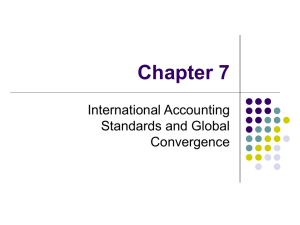 Chapter 7 International Accounting Standards and Global Convergence