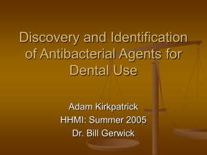 Discovery and Identification of Antibacterial Agents for Dental Use Adam Kirkpatrick