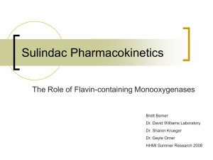 Sulindac Pharmacokinetics The Role of Flavin-containing Monooxygenases Brett Bemer Dr. David Williams Laboratory