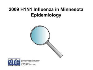 2009 H1N1 Influenza in Minnesota Epidemiology Infectious Disease Epidemiology, Prevention and Control Division