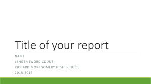 Title of your report NAME LENGTH (WORD COUNT) RICHARD MONTGOMERY HIGH SCHOOL